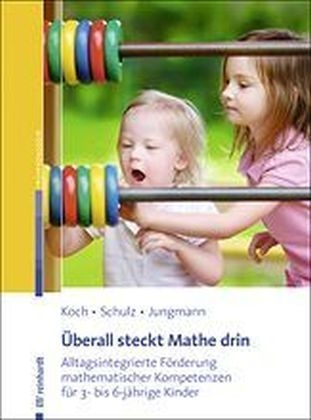 Überall steckt Mathe drin - Katja Koch, Andrea Schulz, Tanja Jungmann