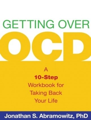 Getting Over OCD, First Edition - Jonathan S. Abramowitz