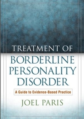 Treatment of Borderline Personality Disorder, First Edition - Joel Paris