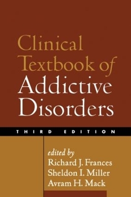 Clinical Textbook of Addictive Disorders - Richard J Frances, Sheldon I Miller