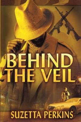 Behind the Veil - Suzetta Perkins