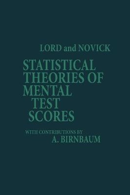 Statistical Theories of Mental Test Scores - 