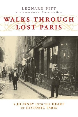 Walks Through Lost Paris - Leonard Pitt, Alexandre Gady