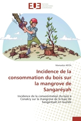 Incidence de la consommation du bois sur la mangrove de Sangaréyah - Mamadou Keita