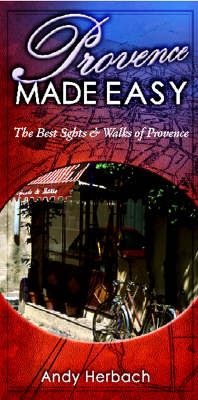 Provence Made Easy - Andy Herbach