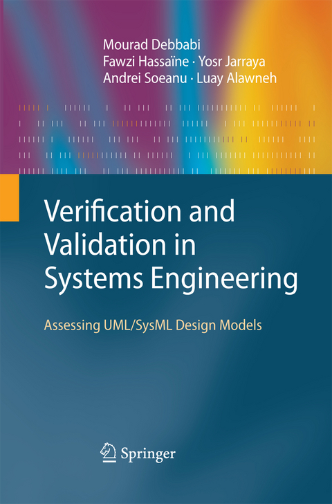 Verification and Validation in Systems Engineering - Mourad Debbabi, Fawzi Hassaïne, Yosr Jarraya, Andrei Soeanu, Luay Alawneh