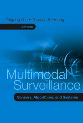 Multimodal Surveillance: Sensors, Algorithms, and Systems - Thomas Huang, Zhigang Zhu