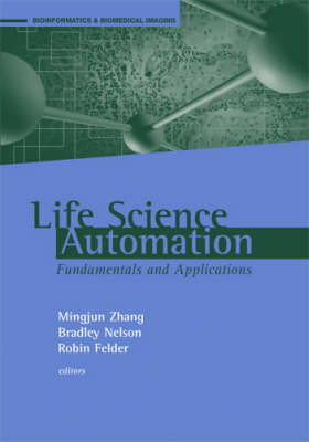 Life Science Automation: Fundamentals and Applications - Robin Felder, Bradley Nelson, Mingjun Zhang