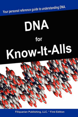 DNA for Know-It-Alls -  For Know-It-Alls