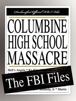 Columbine High School Massacre -  Federal Bureau of Investigation