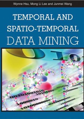 Temporal and Spatio-temporal Data Mining - Wynne Hsu, Mong Li Lee, Junmei Wang