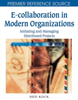 E-collaboration in Modern Organizations - Ned Kock