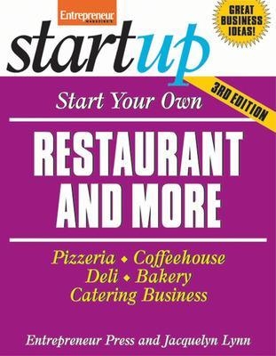 Start Your Own Restaurant Business and More: Pizzeria, Coffeehouse, Deli, Bakery, Catering Business - Jacquelyn Lynn