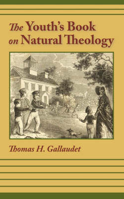 The Youth's Book of Natural Theology - Thomas H Gallaudet