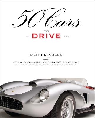 50 Cars to Drive - Dennis Adler