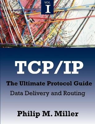 TCP/IP - The Ultimate Protocol Guide - Philip M Miller