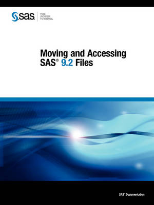 Moving and Accessing SAS 9.2 Files - 