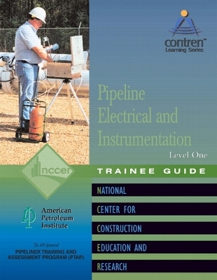 Pipeline Electrical & Instrumentation Trainee Guide, Level 1 -  NCCER