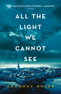 All the Light We Cannot See - Anthony Doerr