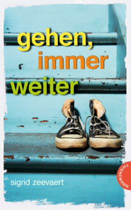 Gehen, immer weiter - Sigrid Zeevaert