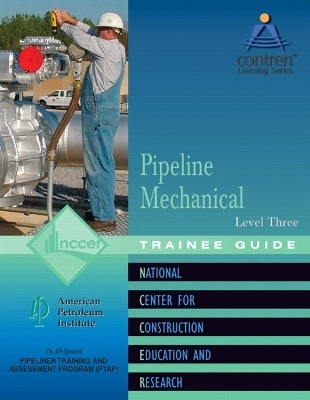 Pipeline Mechanical Trainee Guide, Level 3 -  NCCER