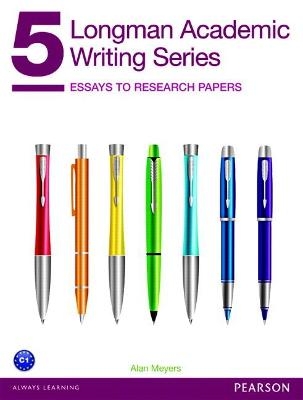 Longman Academic Writing Series 5: Essays to Research Papers - Alan Meyers