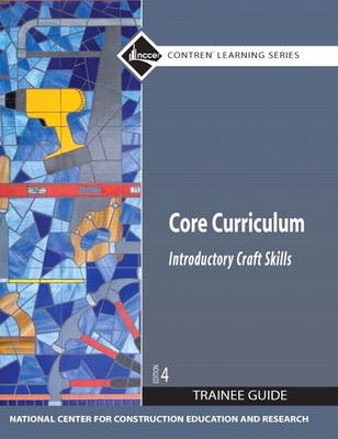 Core Curriculum Trainee Guide 2009 Revision, Looseleaf -  NCCER