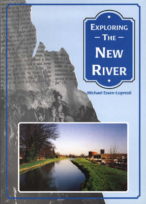 Exploring the New River - Michael Essex-Lopresti