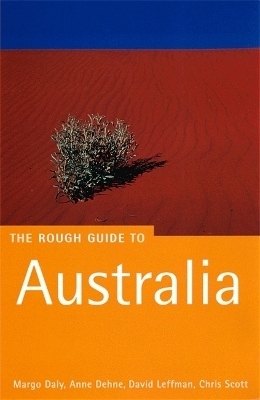 The Rough Guide to Australia - Anne Dehne, Chris Scott, David Leffman, Margo Daly, Rough Guides