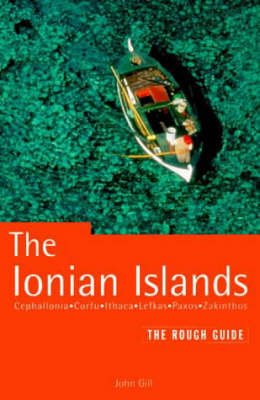 The Rough Guide to the Ionian Islands - John Gill, Nick Edwards