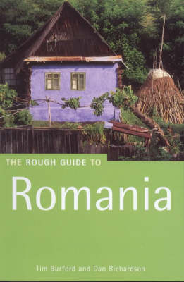 The Rough Guide to Romania - Dan Richardson, Tim Burford