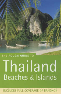 The Rough Guide to Thailand's Beaches and Islands - Paul Gray, Lucy Ridout