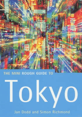 The Rough Guide to Tokyo - Jan Dodd, Simon Richmond