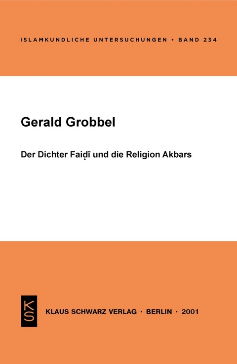 Der Dichter Faidi und die Religion Akbars - Gerald Grobbel