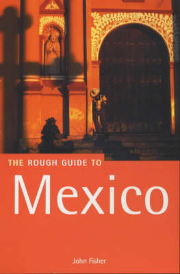 The Rough Guide to Mexico - John Fisher