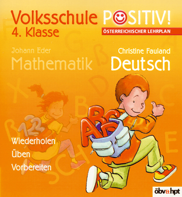 Volksschule positiv! 4 Deutsch/Mathematik - Johann Eder, Christine Fauland