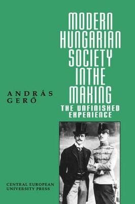 Modern Hungarian Society in the Making - András Gerő