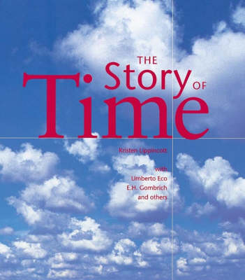 The Story of Time - Umberto Eco, Kristen Lippincott, Ernst H. Gombrich,  et al