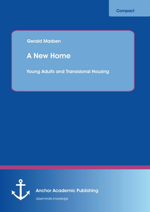 A New Home: Young Adults and Transisional Housing -  Gerald Madsen