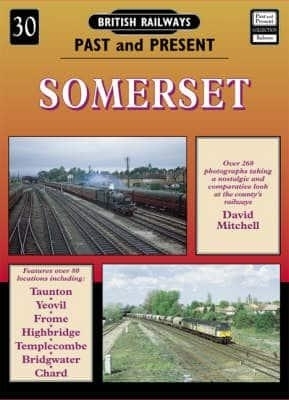 British Railways Past and Present Volume 30: Somerset - David Mitchell