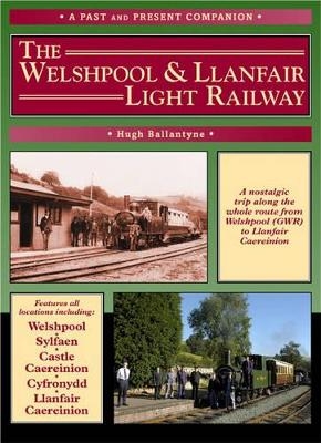 The Welshpool and Llanfair Light Railway - Hugh Ballantyne