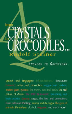 From Crystals to Crocodiles - Rudolf Steiner