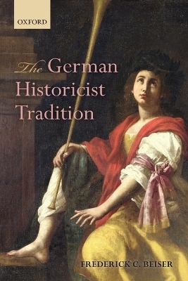 The German Historicist Tradition - Frederick C. Beiser