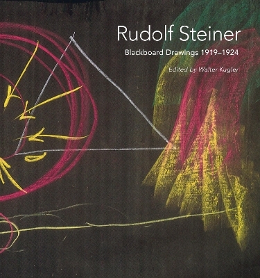 Blackboard Drawings 1919-1924 - Rudolf Steiner, Johanna Collis