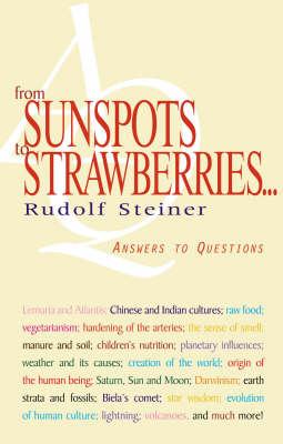 From Sunspots to Strawberries - Rudolf Steiner