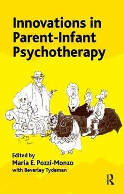 Innovations in Parent-Infant Psychotherapy - 