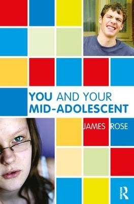 You and Your Mid-Adolescent - James Rose