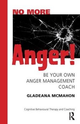 No More Anger! - Gladeana McMahon