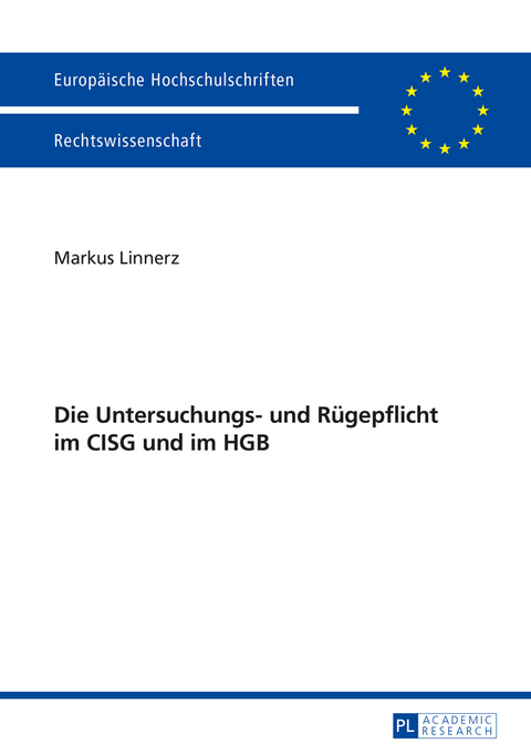 Die Untersuchungs- und Rügepflicht im CISG und im HGB - Markus Linnerz