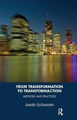 From Transformation to TransformaCtion - David Gutmann